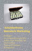 Schuldenfreies Netzwerk Marketing (eBook, ePUB)