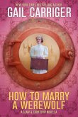 How To Marry A Werewolf: A Claw & Courtship Novella (eBook, ePUB)
