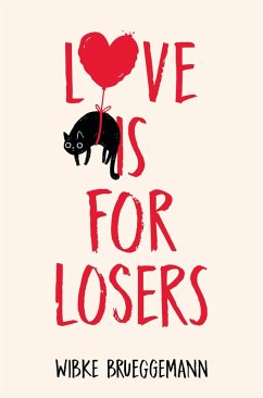 Love is for Losers (eBook, ePUB) - Brueggemann, Wibke