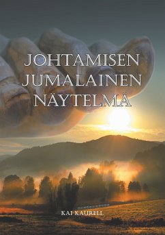 Johtamisen jumalainen näytelmä (eBook, ePUB) - Kaurell, Kai