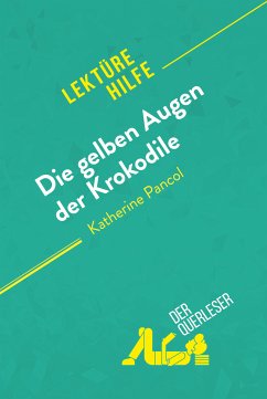 Die gelben Augen der Krokodile von Katherine Pancol (Lektürehilfe) (eBook, ePUB) - der Querleser