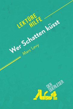 Wer Schatten küsst von Marc Levy (Lektürehilfe) (eBook, ePUB) - der Querleser