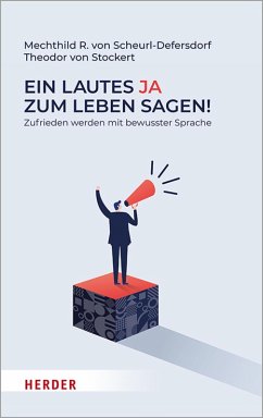 Ein lautes Ja zum Leben sagen! (eBook, ePUB) - Scheurl-Defersdorf, Mechthild R. von; Stockert, Theodor von