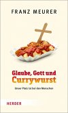 Glaube, Gott und Currywurst (eBook, ePUB)