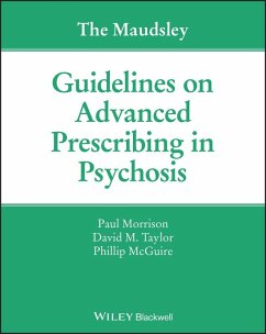 The Maudsley Guidelines on Advanced Prescribing in Psychosis (eBook, ePUB) - Morrison, Paul; Taylor, David M.; McGuire, Phillip