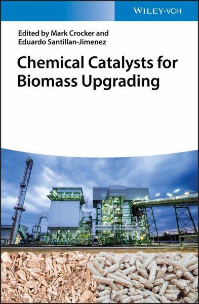Chemical Catalysts for Biomass Upgrading (eBook, PDF) Chemical Catalysts for Biomass Upgrading (eBook, PDF)