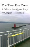 The Time Free Zone (eBook, ePUB) The Time Free Zone (eBook, ePUB)
