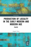 Production of Locality in the Early Modern and Modern Age (eBook, PDF)