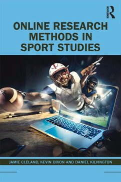 Online Research Methods in Sport Studies (eBook, PDF) - Cleland, Jamie; Dixon, Kevin; Kilvington, Daniel