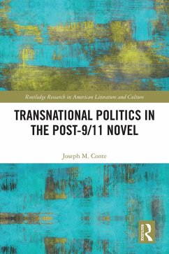 Transnational Politics in the Post-9/11 Novel (eBook, PDF) - Conte, Joseph