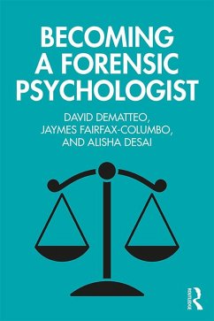 Becoming a Forensic Psychologist (eBook, PDF) - Dematteo, David; Fairfax-Columbo, Jaymes; Desai, Alisha