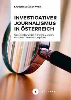 Investigativer Journalismus in Österreich (eBook, PDF) - Seywald, Lauren Lucia