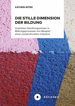 Die stille Dimension der Bildung (eBook, PDF) - Witek, Kathrin