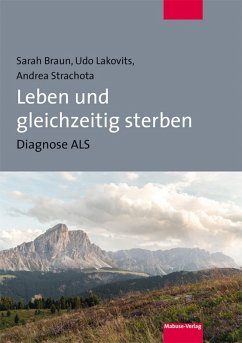 Leben und gleichzeitig sterben (eBook, PDF) - Braun, Sarah; Lakovits, Udo; Strachota, Andrea