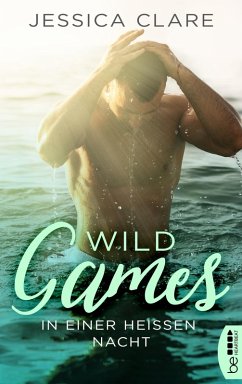 Wild Games - In einer heißen Nacht (eBook, ePUB) - Clare, Jessica