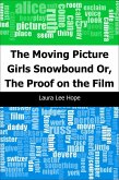 Moving Picture Girls Snowbound: Or, The Proof on the Film (eBook, PDF)