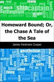 Homeward Bound; Or, the Chase: A Tale of the Sea (eBook, PDF)