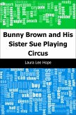 Bunny Brown and His Sister Sue Playing Circus (eBook, PDF)