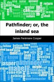 Pathfinder; or, the inland sea (eBook, PDF)