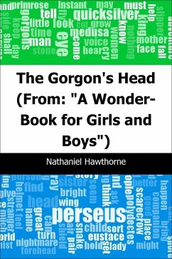 Gorgon's Head: (From: &quote;A Wonder-Book for Girls and Boys&quote;) (eBook, PDF) - Hawthorne, Nathaniel