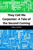 They Call Me Carpenter: A Tale of the Second Coming (eBook, PDF)