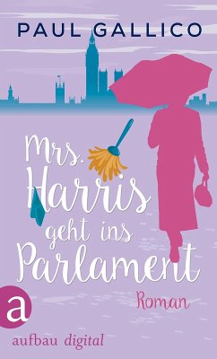 Mrs. Harris geht ins Parlament (eBook, ePUB) - Gallico, Paul
