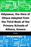 Odysseus, the Hero of Ithaca: Adapted from the Third Book of the Primary Schools of Athens, Greece (eBook, PDF)