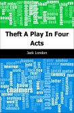 Theft: A Play In Four Acts (eBook, PDF)