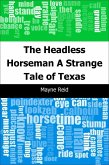 Headless Horseman: A Strange Tale of Texas (eBook, PDF)