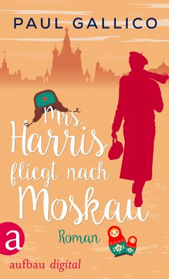 Mrs. Harris fliegt nach Moskau (eBook, ePUB) - Gallico, Paul