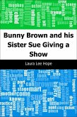 Bunny Brown and his Sister Sue Giving a Show (eBook, PDF)