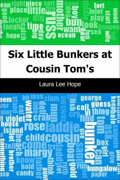 Six Little Bunkers at Cousin Tom's (eBook, PDF) - Hope, Laura Lee