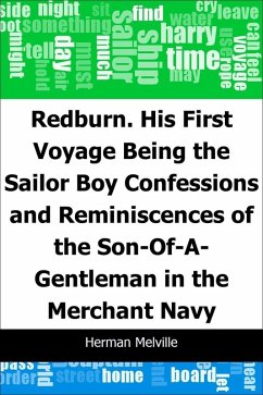 Redburn. His First Voyage: Being the Sailor Boy Confessions and Reminiscences of the Son-Of-A-Gentleman in the Merchant Navy (eBook, PDF) - Melville, Herman