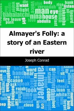 Almayer's Folly: a story of an Eastern river (eBook, PDF) - Conrad, Joseph