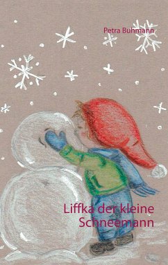 Liffka der kleine Schneemann (eBook, ePUB) - Buhmann, Petra