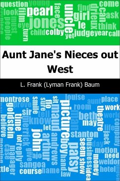 Aunt Jane's Nieces out West (eBook, PDF) - Baum, L. Frank (Lyman Frank)