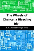 Wheels of Chance: a Bicycling Idyll (eBook, PDF)