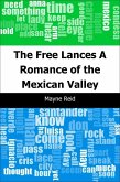 Free Lances: A Romance of the Mexican Valley (eBook, PDF)