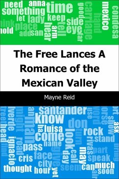 Free Lances: A Romance of the Mexican Valley (eBook, PDF) - Reid, Mayne