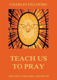 Teach Us To Pray (eBook, ePUB) - Fillmore, Charles