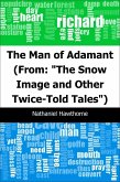 Man of Adamant: (From: &quote;The Snow Image and Other Twice-Told Tales&quote;) (eBook, PDF)