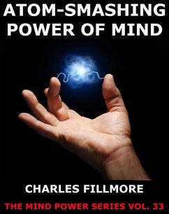 Atom-Smashing Power of Mind (eBook, ePUB) - Fillmore, Charles