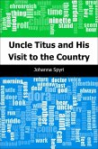 Uncle Titus and His Visit to the Country (eBook, PDF)
