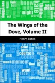 Wings of the Dove, Volume II (eBook, PDF)