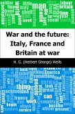 War and the future: Italy, France and Britain at war (eBook, PDF)