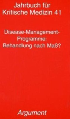 Disease Management Programme: Behandlung nach Maß? / Jahrbuch für Kritische Medizin Bd.41 (Mängelexemplar) - Blättner, B., H.- U. Deppe und T. u. a. Fischer