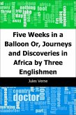 Five Weeks in a Balloon: Or, Journeys and Discoveries in Africa by Three Englishmen (eBook, PDF)