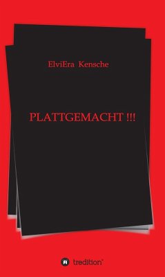 PLATTGEMACHT !!! (eBook, ePUB) - Kensche, Elviera