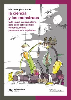 La ciencia y los monstruos (eBook, ePUB) - Plata Rosas, Luis Javier