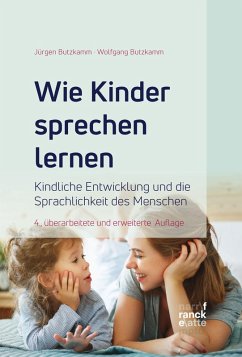 Wie Kinder sprechen lernen (eBook, ePUB) - Butzkamm, Wolfgang; Butzkamm, Jürgen